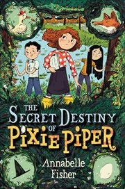The Secret Destiny of Pixie Piper cover image