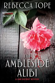 The Ambleside Alibi : Lake District Mysteries cover image