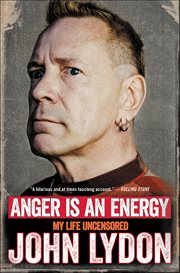 Anger Is an Energy : My Life Uncensored cover image