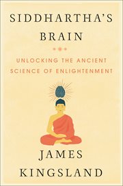 Siddhartha's Brain : Unlocking the Ancient Science of Enlightenment cover image