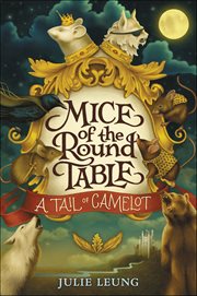 A tail of Camelot. Mice of the round table cover image