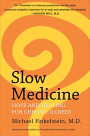 Slow Medicine : Hope and Healing for Chronic Illness cover image