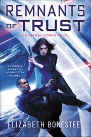Remnants of Trust : A Central Corps Novel cover image