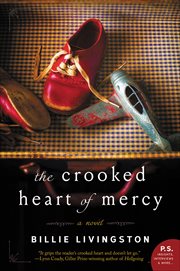 The Crooked Heart of Mercy : A Novel cover image