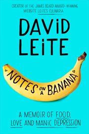 Notes on a Banana : A Memoir of Food, Love and Manic Depression cover image