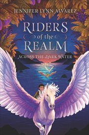 Riders of the Realm : Across the Dark Water. Riders of the Realm cover image