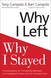 Why I Left, Why I Stayed : Conversations on Christianity Between an Evangelical Father and His Humanist Son cover image
