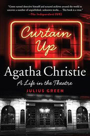 Curtain Up : Agatha Christie: A Life in the Theatre cover image