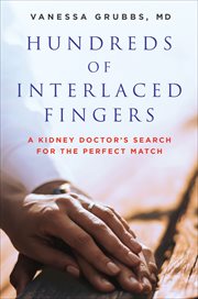 Hundreds of Interlaced Fingers : A Kidney Doctor's Search for the Perfect Match cover image