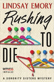 Rushing to Die : Sorority Sisters Mysteries cover image