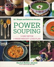 Power Souping : 3-Day Detox, 3-Week Weight-Loss Plan cover image
