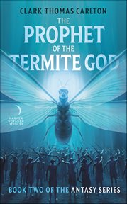 The Prophet of the Termite God : Antasy cover image