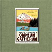 Charlie Whistler's Omnium Gatherum : Campfire Stories and Adirondack Adventures cover image