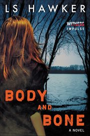 Body and Bone : A Novel cover image
