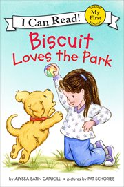 Biscuit Loves the Park : My First I Can Read cover image