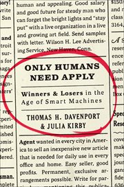 Only Humans Need Apply : Winners & Losers in the Age of Smart Machines cover image