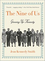 The Nine of Us : Growing Up Kennedy cover image