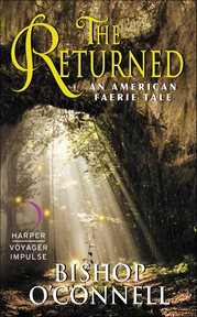 The Returned : An American Faerie Tale cover image