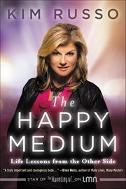 The Happy Medium : Life Lessons from the Other Side cover image