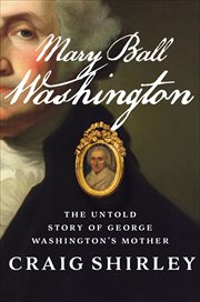 Mary Ball Washington : The Untold Story of George Washington's Mother cover image