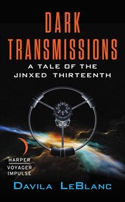 Dark Transmissions : A Tale of the Jinxed Thirteenth cover image