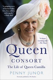 Queen Consort : The Life of Queen Camilla cover image