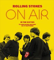 Rolling Stones on Air in the Sixties : TV and Radio History As It Happened cover image