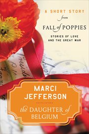The Daughter of Belgium : A Short Story from Fall of Poppies cover image