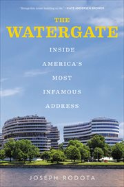 The Watergate : Inside America's Most Infamous Address cover image