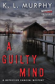 A Guilty Mind : Detective Cancini Mysteries cover image
