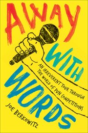 Away With Words : An Irreverent Tour Through the World of Pun Competitions cover image