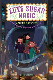 Love Sugar Magic : A Sprinkle of Spirits. Love Sugar Magic cover image
