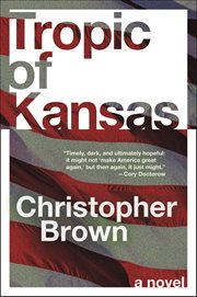 Tropic of Kansas : A Novel cover image