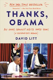 Thanks, Obama : My Hopey, Changey White House Years cover image