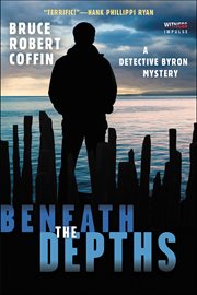 Beneath the Depths : John Byron Novels cover image
