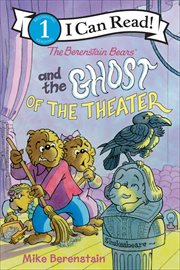 The Berenstain Bears and the Ghost of the Theater : I Can Read: Level 1 cover image