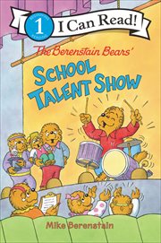 The Berenstain Bears' School Talent Show : I Can Read Level 1 cover image