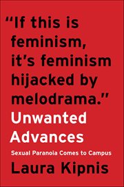 Unwanted Advances : Sexual Paranoia Comes to Campus cover image