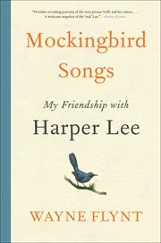 Mockingbird Songs : My Friendship with Harper Lee cover image