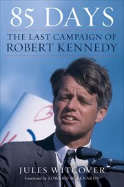 85 Days : The Last Campaign of Robert Kennedy cover image