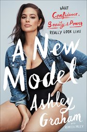 A new model : what confidence, beauty, & power really look like cover image