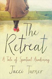 The Retreat : A Tale of Spiritual Awakening cover image