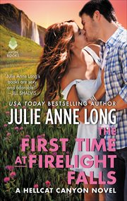 The First Time at Firelight Falls : Hellcat Canyon Novels cover image