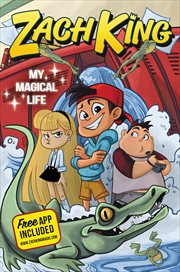 Zach King : My Magical Life. Zach King Trilogy cover image