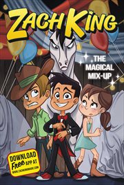 Zach King : The Magical Mix-Up. Zach King Trilogy cover image