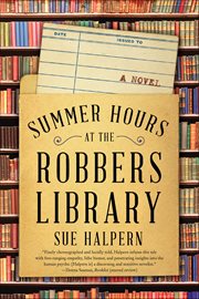 Summer Hours at the Robbers Library : A Novel cover image
