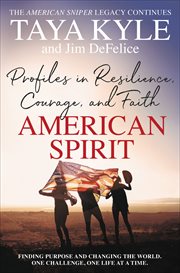 American spirit : profiles in resilience, courage, and faith cover image