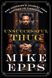 Unsuccessful Thug : One Comedian's Journey from Naptown to Tinseltown cover image