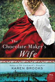 The Chocolate Maker's Wife : A Novel cover image