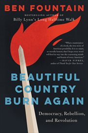 Beautiful Country Burn Again : Democracy, Rebellion, and Revolution cover image